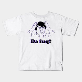 Da fuq? Kids T-Shirt